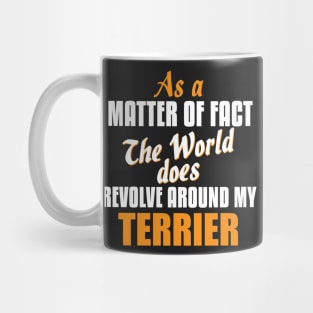 Actually the World Revolves Around My Terrier T-Shirt Mug